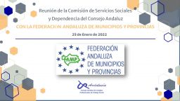 Reunión de la Comisión de Servicios Sociales y Dependencia con la Federación Andaluza de Municipios y Provincias